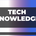 Tech Knowledge​