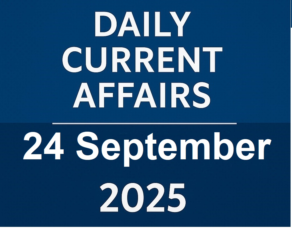 Daily Current Affairs – 24 सितंबर 2025 (Updates) - Many Cubs July 2026