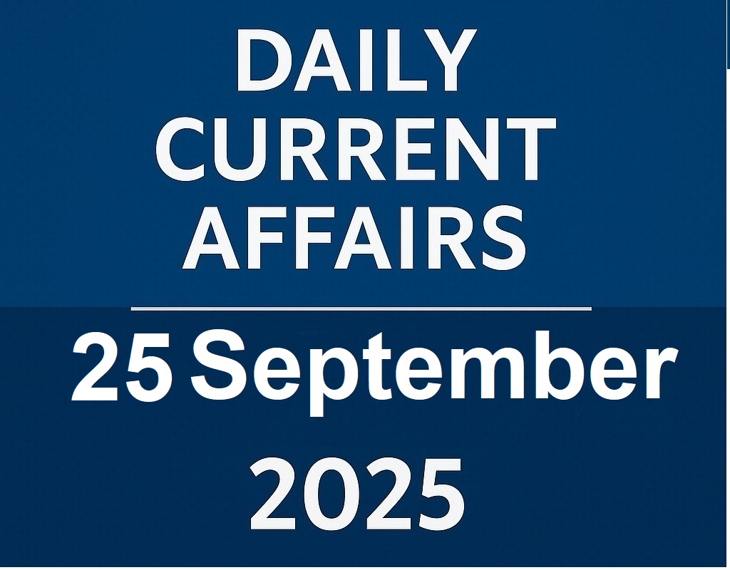 25 September 2025 Current Affairs